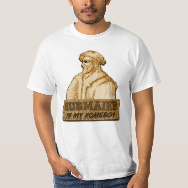 Hubmaier is my Homeboy(Gold) - Economy class T-Shirt (Vorderseite)