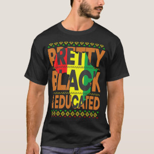 Hübsch Black and Educated Black History Melanin Af T-Shirt