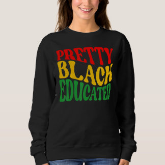Hübsch Black Educated Black History Month Black Wo Sweatshirt
