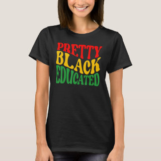 Hübsch Black Educated Black History Month Black Wo T-Shirt
