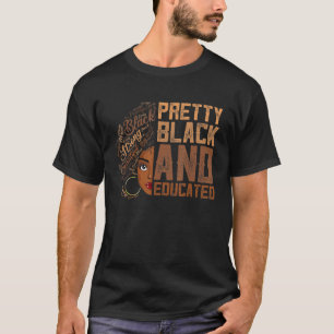 Hübsch Black Girl Afro Women Black & Educated Hist T-Shirt