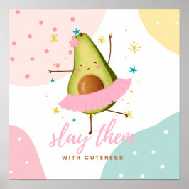 Hübsch Girly Kawaii Avocado Ballerina Slay ihnen Poster