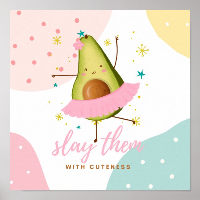 Hübsch Girly Kawaii Avocado Ballerina Slay ihnen Poster (Vorne)