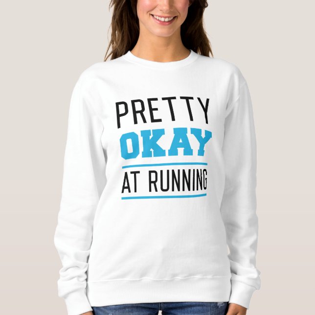 Hübsch gut im Laufen Sweatshirt (Vorderseite)