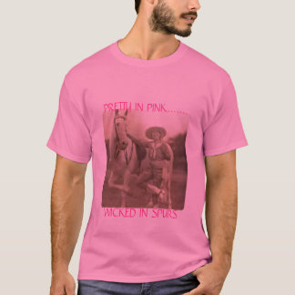 HÜBSCH IM ROSA ....... BÖS IN DEN SPORNEN T-Shirt