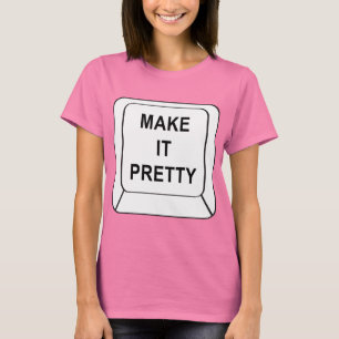 Hübsch machen T-Shirt