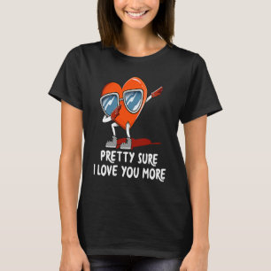 Hübsch, sicher ich Liebe You More Valentinstag Spa T-Shirt