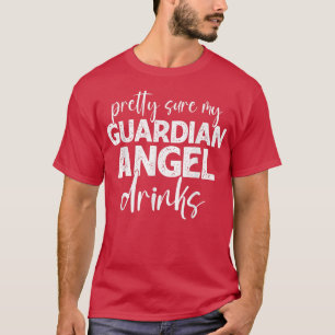 Hübsch Sure My Guardian-Angel trinkt lustige Zitat T-Shirt
