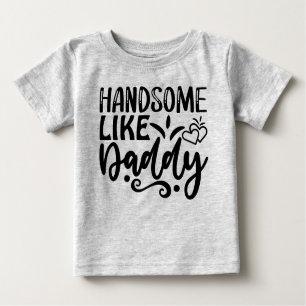 hübsch wie Daddy Baby T-shirt