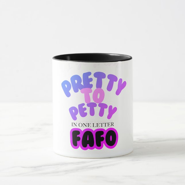 Hübsch zu Petty in einem Buchstaben FAFO Tasse (Zentrum)