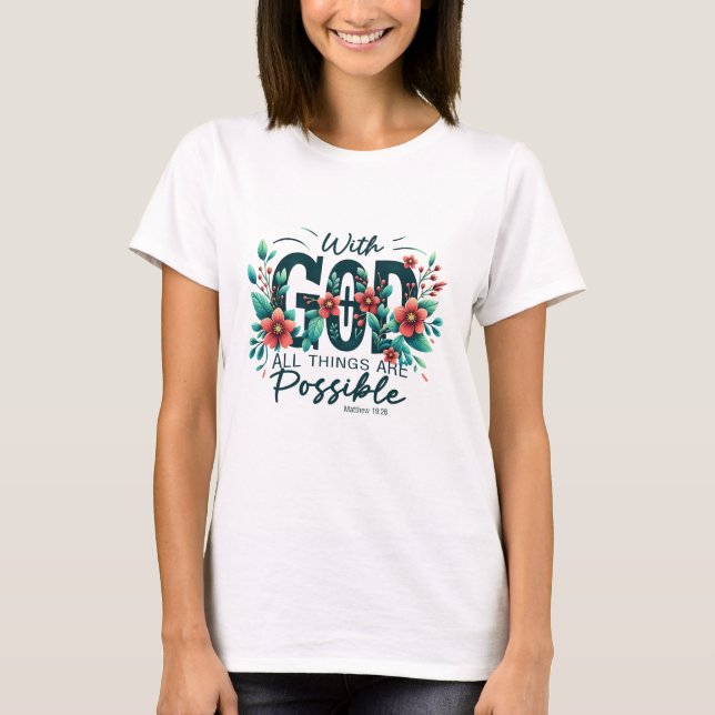 Hübsche Bibelverse Matthew 19:26 Christliche Blüte T-Shirt (Vorderseite)