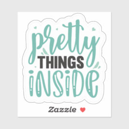 Hübsche Dinge im Inneren Aufkleber