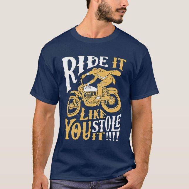 Hübsche Fahrt, als ob man es Motorrad gestohlen hä T-Shirt (Vorderseite)
