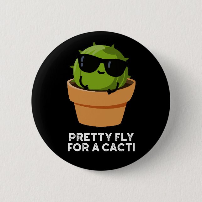 Hübsche Fliege für einen Cacti Funny Cactus Pun Da Button (Vorderseite)