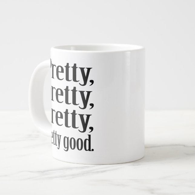 Hübsche, hübsche, hübsche, hübsche gute riesige Jumbo-Tasse (Vorderseite Links)