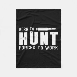Hübsche Jagd Shirts Männer Geboren zu jagen gezwun Fleecedecke