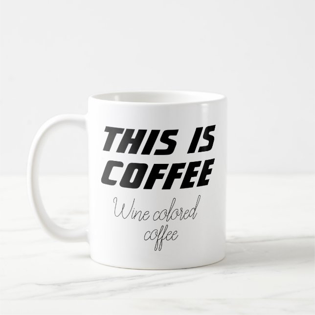 Hübsche Neuheit: DAS IST KAFFEWEINKAFFEE Kaffeetasse (Links)