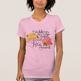 Hübsche Psalmen 127:3 Fruchtfrauen T T-Shirt