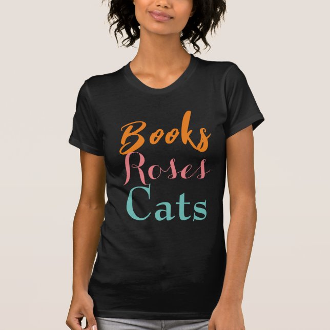 Hübsche Textfavoriten Bücher Rose Katzen Frauen T-Shirt (Vorderseite)