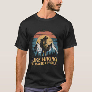 Hübsche Wanderung Ich mag Wandern und vielleicht 3 T-Shirt