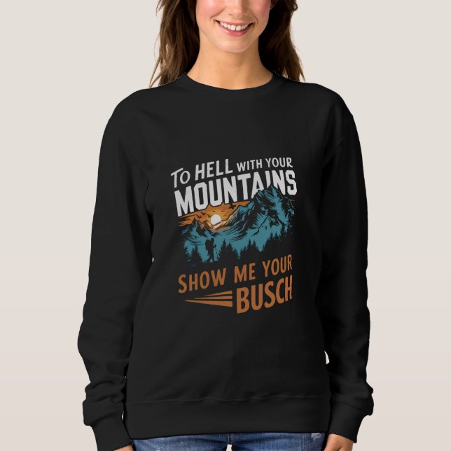 Hübsche Wanderungen mit Ihren Bergen zeigen Sie mi Sweatshirt (Vorderseite)