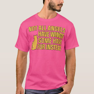 Hübsches Cat Wings Sprichwort Einige Engel haben F T-Shirt