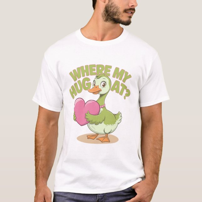 Hübsches Goose Holding Herz, wo mein Umarmung? T-Shirt (Vorderseite)