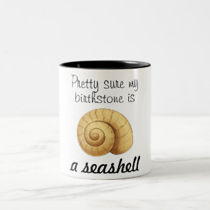 Hübsches sicheres mein Birthstone ist ein Seashell Zweifarbige Tasse