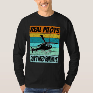 Hubschrauber für Männer Frauen Echte Piloten brauc T-Shirt