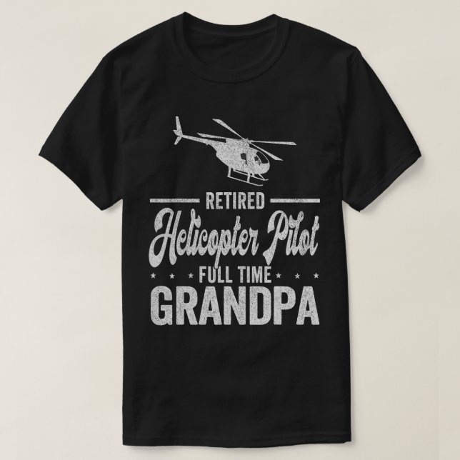 Hubschrauber-Pilotprogramm Vollzeit Großvater müde T-Shirt (Design vorne)