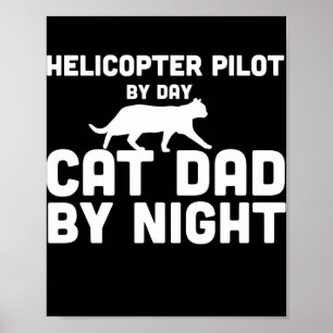 Hubschrauberpilot bei Tag Katzenpapa bei Nacht  Poster