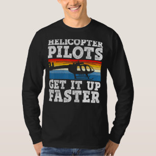 Hubschrauberpiloten holen den Chopper schneller ho T-Shirt