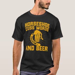 Hufeisen Pitching Horseshoe Schlagwörter und Bier T-Shirt