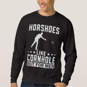 Hufeisen sind für Männer  Hufeisenwerfen Werfer Sweatshirt