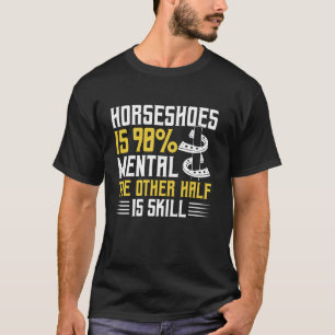 Hufeisen sind zu 99 verrückt, die andere Hälfte is T-Shirt