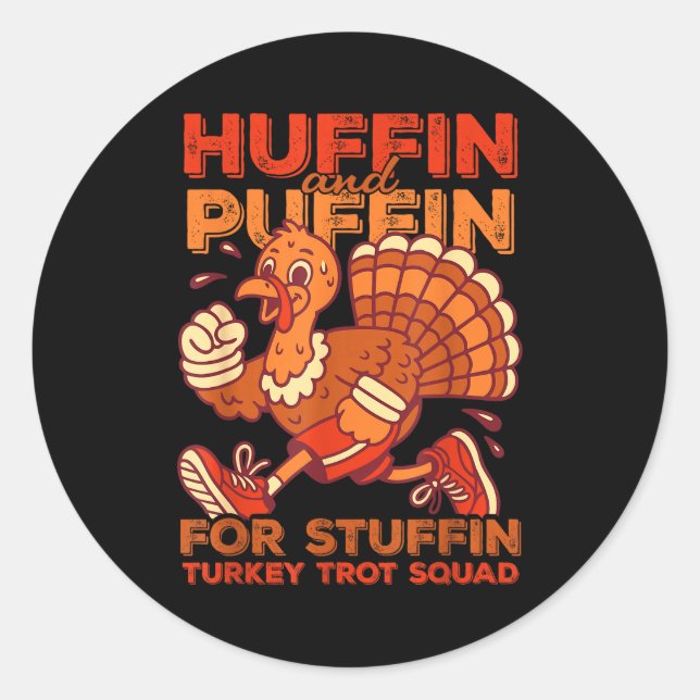 Huffin And Puffin For Stuffing Turkey Trot Squad  Runder Aufkleber (Vorderseite)