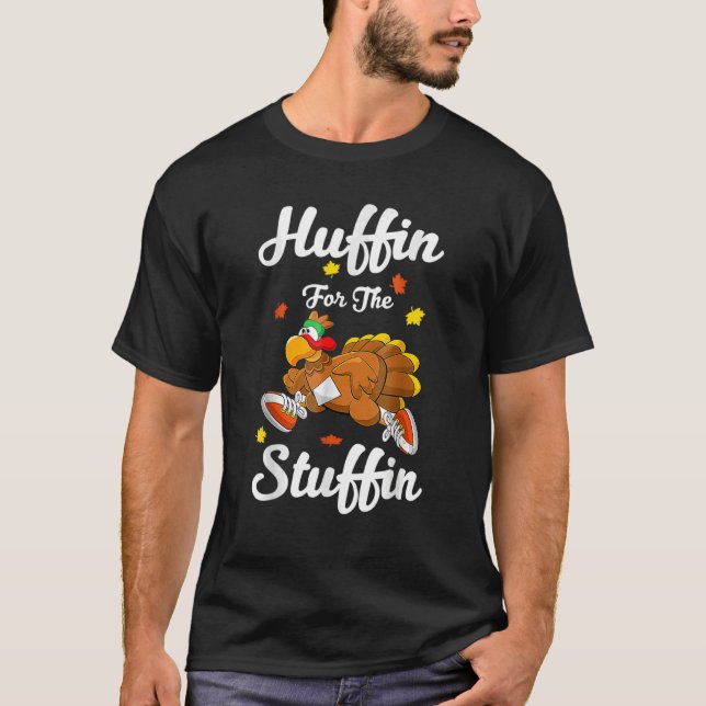 Huffin For The Stuffin Thanksgiving Turkey Trot 5k T-Shirt (Vorderseite)