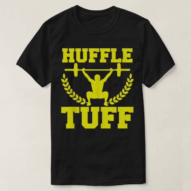 Huffle Tuff Funny Weightlift Gym Memes T-Shirt (Design vorne)