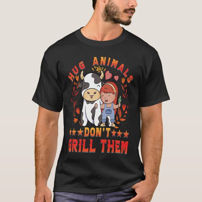 Hug Animals don't grill them Vegan Vegan  Saying T-Shirt (Vorderseite)