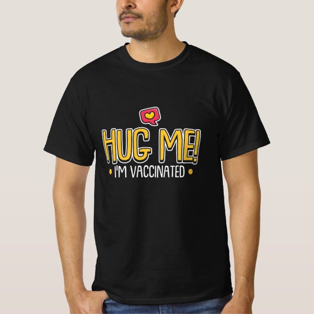 Hug ich bin geimpft, wenn der Impfstoff T-Shirt (Vorderseite)