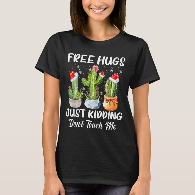Hug Just Kidding Dont Touch Me Funny Cactus Christ T-Shirt (Vorderseite)