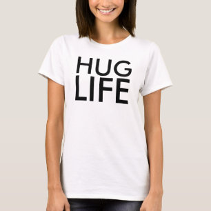 HUG LIFE lustige T - Shirt