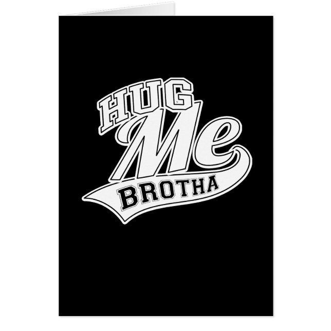 Hug Me Brotha auf Black (Vorne)