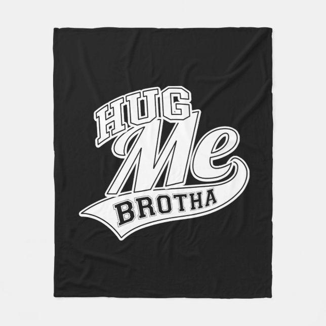 Hug Me Brotha Fleecedecke (Vorderseite)