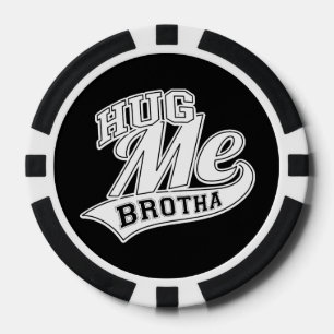 Hug Me Brotha Pokerchips