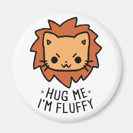 Hug Me I'm Fluffy Magnet