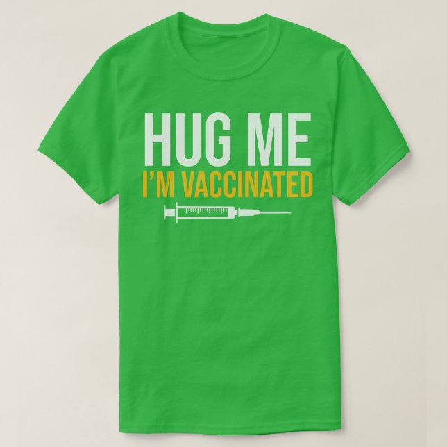 Hug Me Im geimpft T-Shirt (Design vorne)