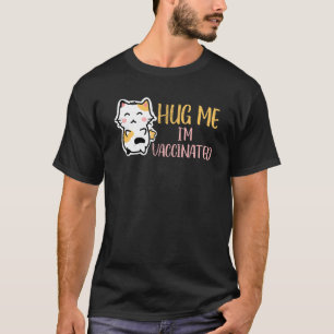Hug Me Im geimpften Impfstoff Pro Vax Niedliche Ka T-Shirt