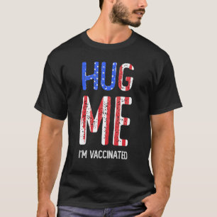 Hug Me Im voll geimpften Pro Vaccine Team Awaren T-Shirt