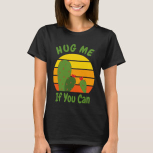 Hug Me - Niedlicher, lustiger Kaktus-Zitat T-Shirt